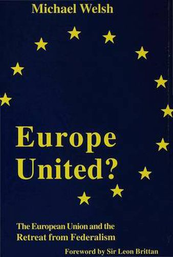 Europe United?: The European Union and the Retreat from Federalism