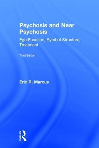 Psychosis and Near Psychosis: Ego Function, Symbol Structure, Treatment