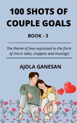 Cover image for 100 Shots of Couple Goals Book-3