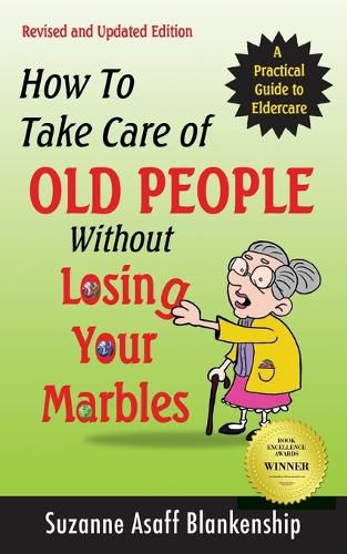 Cover image for How To Take Care of Old People Without Losing Your Marbles