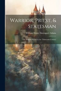 Cover image for Warrior, Priest, & Statesman