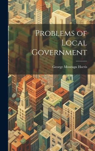 Cover image for Problems of Local Government