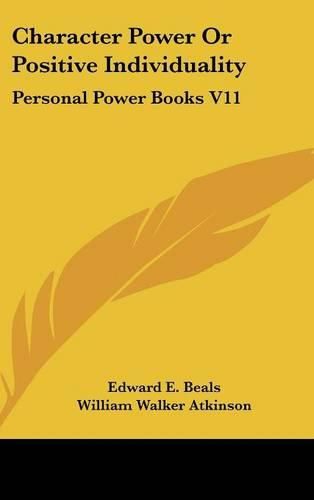 Cover image for Character Power or Positive Individuality: Personal Power Books V11