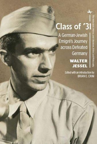 Class of '31: A German-Jewish Emigre's Journey across Defeated Germany