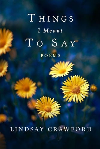 Cover image for Things I Meant to Say