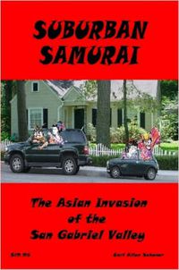 Cover image for Suburban Samurai -The Asian Invasion of the San Gabriel Valley