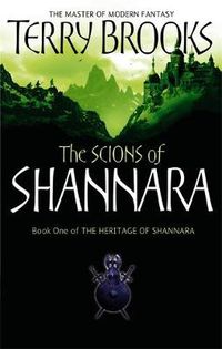Cover image for The Scions Of Shannara: The Heritage of Shannara, book 1