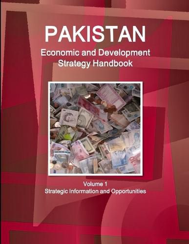 Cover image for Pakistan Economic and Development Strategy Handbook Volume 1 Strategic Information and Opportunities