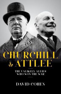 Cover image for Churchill & Attlee: The Unlikely Allies Who Won The War