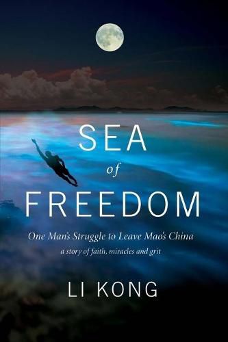 Cover image for Sea of Freedom: One Man's Struggle to Leave Mao's China