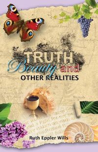 Cover image for Truth, Beauty and Other Realities