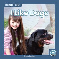 Cover image for Things I Like: I Like Dogs