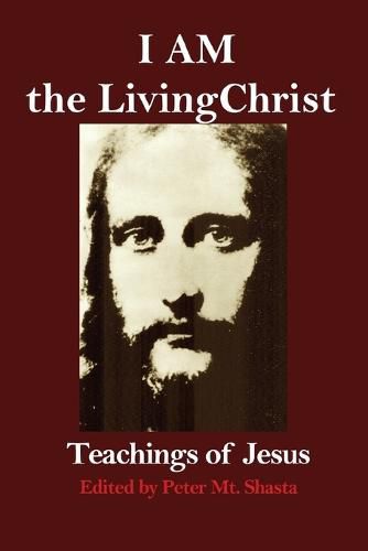 Cover image for I AM the Living Christ: Teachings of Jesus