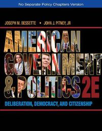 Cover image for American Government and Politics: Deliberation, Democracy, and Citizenship - No Separate Policy Chapters