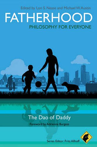 Fatherhood - Philosophy for Everyone - The Dao of Daddy