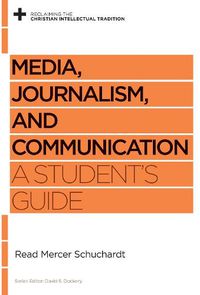 Cover image for Media, Journalism, and Communication: A Student's Guide