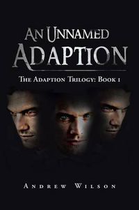 Cover image for An Unnamed Adaption: The Adaption Trilogy: Book 1