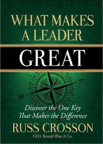 Cover image for What Makes a Leader Great: Discover the One Key That Makes the Difference