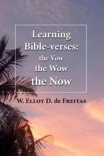 Cover image for Learning Bible-verses: the Vow, the Wow, the Now