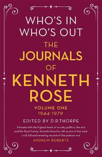 Cover image for Who's In, Who's Out: The Journals of Kenneth Rose: Volume One 1944-1979