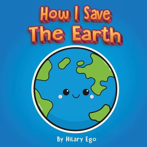 Cover image for How I Save the Earth