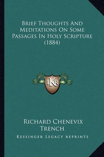 Cover image for Brief Thoughts and Meditations on Some Passages in Holy Scripture (1884)