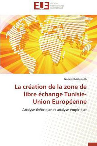 Cover image for La Cr ation de la Zone de Libre change Tunisie-Union Europ enne