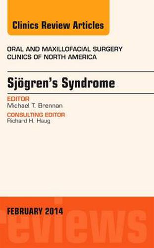 Sjogren's Syndrome, An Issue of Oral and Maxillofacial Clinics of North America