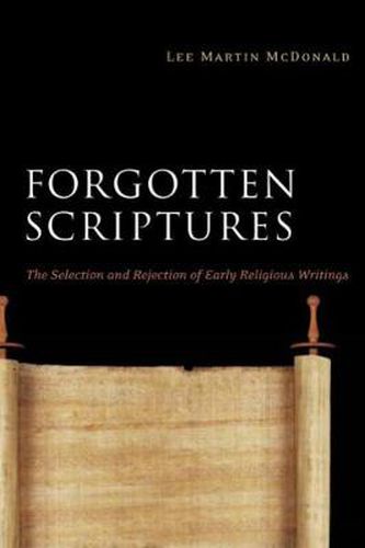 Cover image for Forgotten Scriptures: The Selection and Rejection of Early Religious Writings