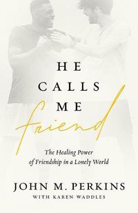 Cover image for He Calls Me Friend