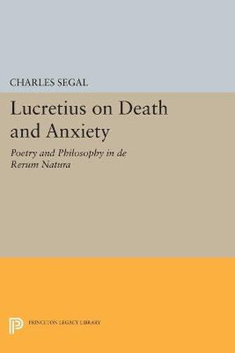Cover image for Lucretius on Death and Anxiety: Poetry and Philosophy in DE RERUM NATURA