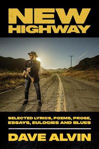 Cover image for New Highway: Selected Lyrics, Poems, Prose, Essays, Eulogies and Blues