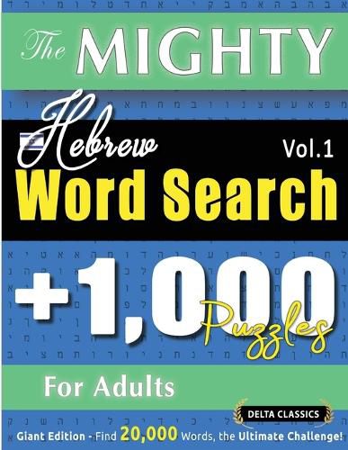 Cover image for The Mighty Hebrew Word Search - 1,000 Puzzles for Adults - Delta Classics - Giant Edition - Find 20,000 Words, the Ultimate Challenge!