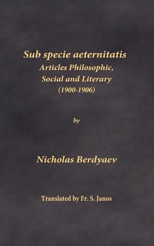 Cover image for Sub specie aeternitatis: Articles Philosophic, Social and Literary (1900-1906)