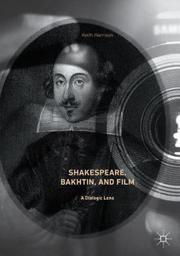 Cover image for Shakespeare, Bakhtin, and Film: A Dialogic Lens