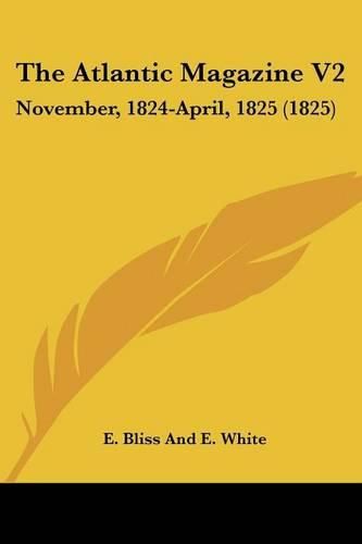 Cover image for The Atlantic Magazine V2: November, 1824-April, 1825 (1825)