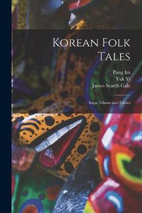 Cover image for Korean Folk Tales: Imps, Ghosts and Fairies