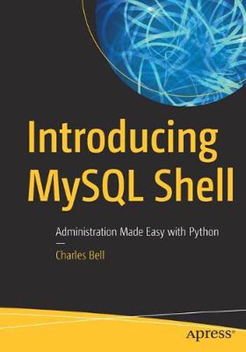 Cover image for Introducing MySQL Shell: Administration Made Easy with Python