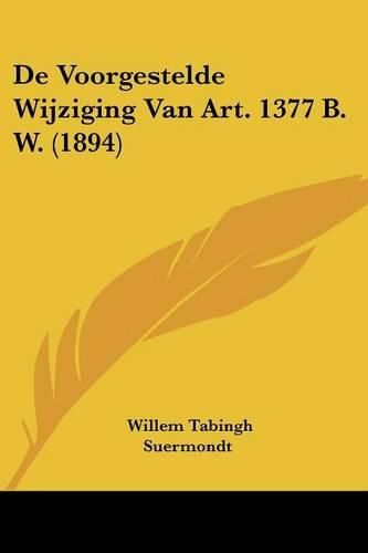 Cover image for de Voorgestelde Wijziging Van Art. 1377 B. W. (1894)