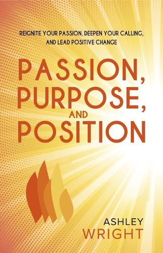 Passion, Purpose, and Position