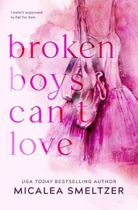 Cover image for Broken Boys Can't Love - Special Edition