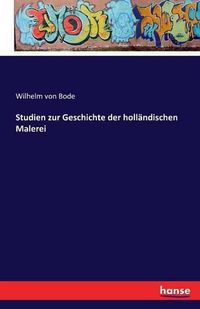 Cover image for Studien zur Geschichte der hollandischen Malerei