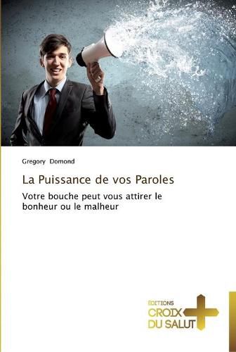 Cover image for La puissance de vos paroles