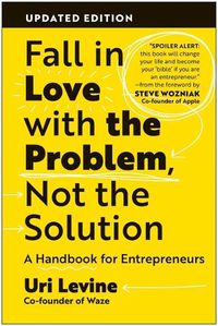 Cover image for Fall in Love with the Problem, Not the Solution, Updated Edition