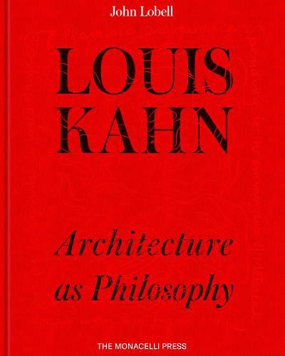 Louis Kahn: The Philosophy of Architecture