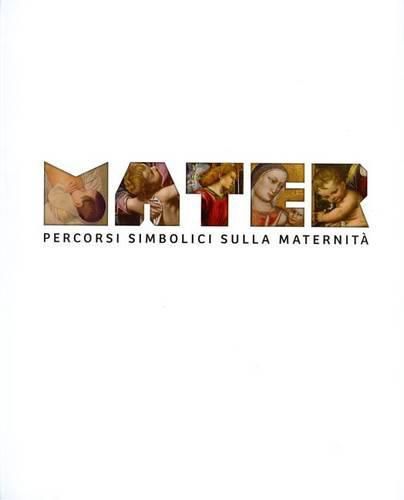 Cover image for Mater: Percorsi Simbolici Sulla Maternita