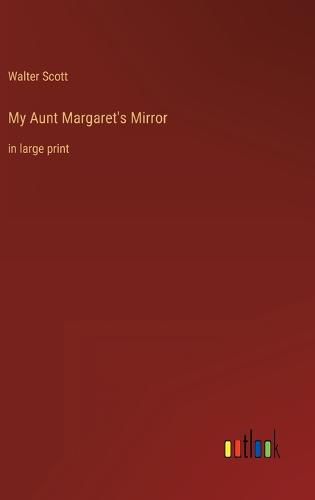 My Aunt Margaret's Mirror