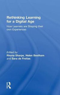 Cover image for Rethinking Learning for a Digital Age: How Learners are Shaping their Own Experiences