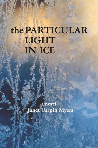 Cover image for The Particular Light In Ice
