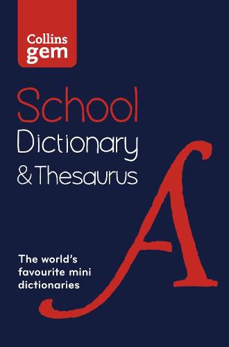 Cover image for Collins Gem School Dictionary & Thesaurus: Trusted Support for Learning, in a Mini-Format